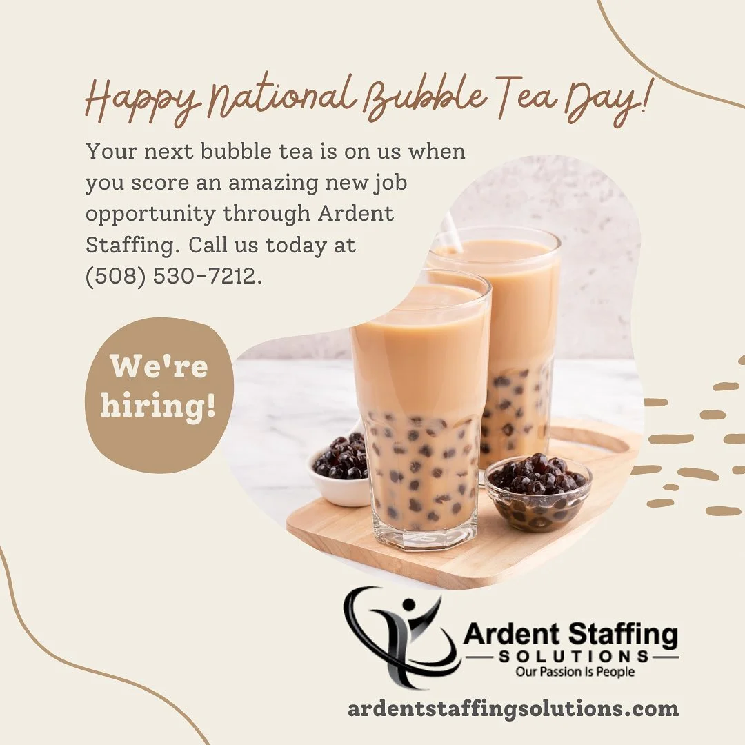 Happy National Bubble Tea Day!
Providing exceptional staffing services is our top priority.  Contact us today for assistance with your hiring needs or your job search.
(508) 530-7212
Ardent-Staffing.comLet’s get the world back to work!