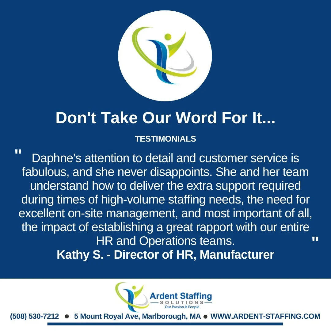 Our customers are saying great things about the service they receive from Ardent Staffing. If you need staffing assistance - give us a call! You won't be disappointed.