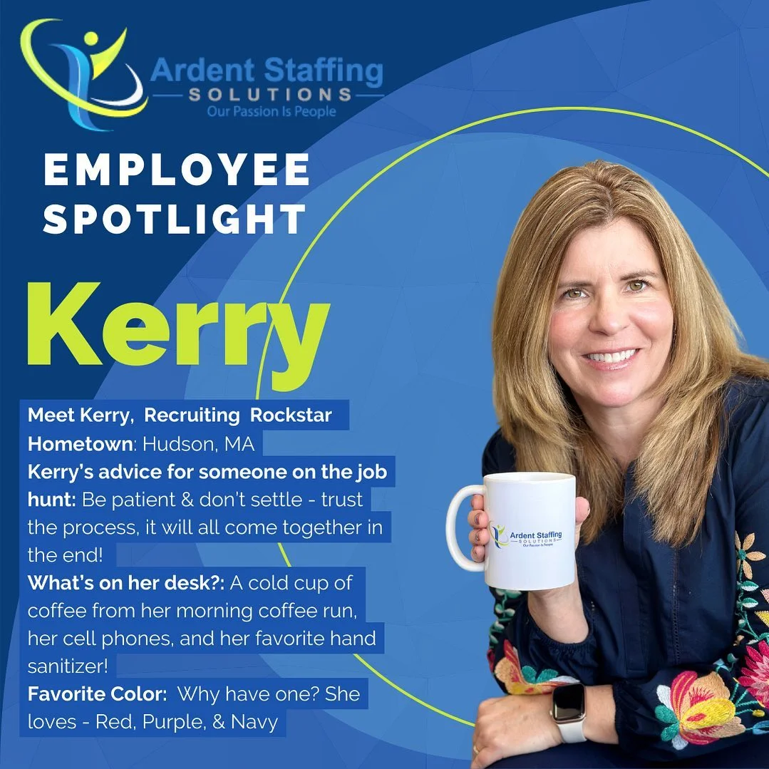 | Ardent Staffing Solutions Whether you need help finding candidates with the right skills or help with your job search…you should talk to Kerry!
She is a ball of energy, a consummate professional, and a highly effective Recruiter. Kerry brings genuine interest and curious to every conversation, which allows her to find connections that others may miss. This is a skill that makes her exceptional.
Let Kerry help you, call today!
(508)530-7208