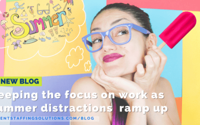 Keeping the focus on work as summer distractions ramp up