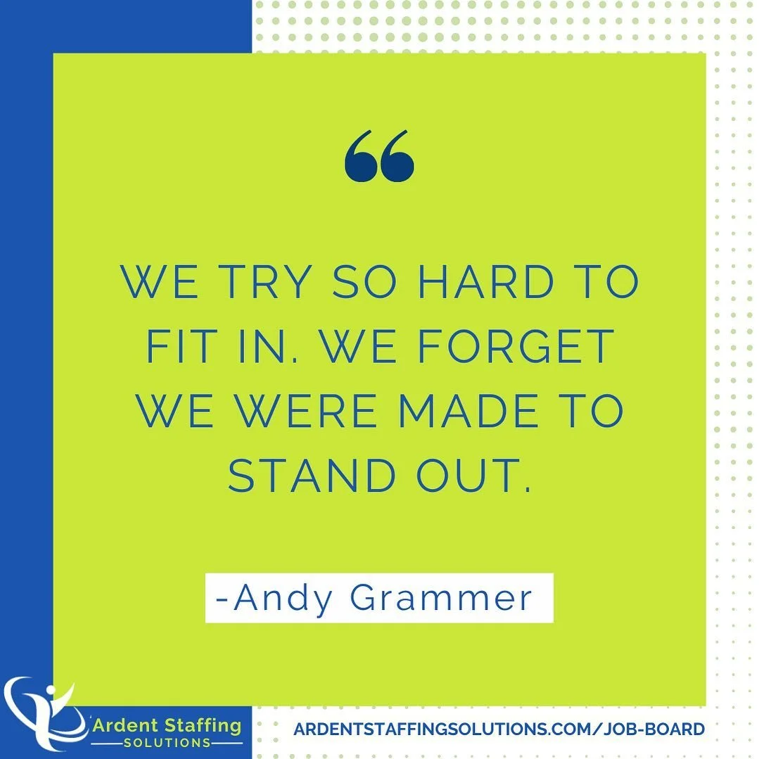 Be bold and make the move! Contact Ardent Staffing today and we will help you standout above the competition to land your perfect job!
