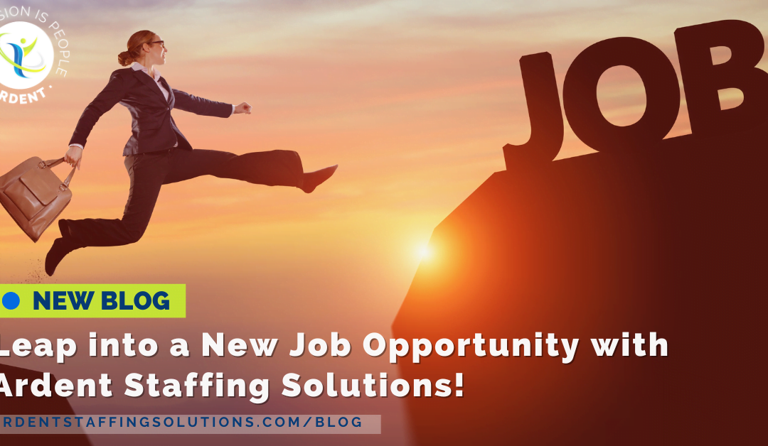 Leap into a New Job Opportunity with Ardent Staffing