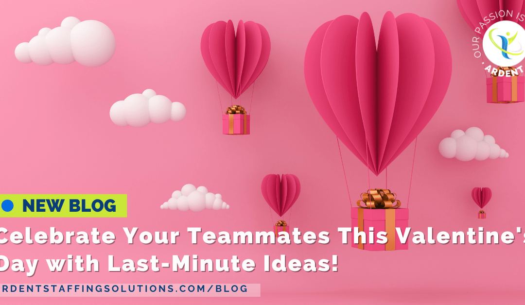 Celebrate Your Teammates This Valentine’s Day with Last-Minute Ideas!