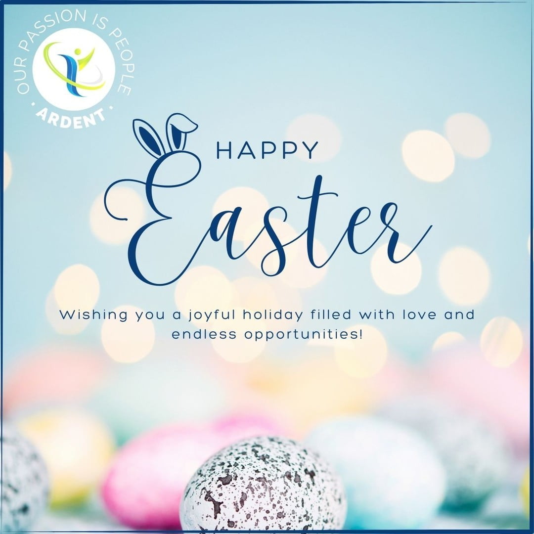 Happy Easter from Ardent Staffing Solutions!  May your Easter basket be filled with joy, love, and endless opportunities!  Let’s celebrate the season of new beginnings and the beauty of growth together.  Wishing you and your loved ones a day filled with laughter, warmth, and lots of chocolate eggs! 🥚