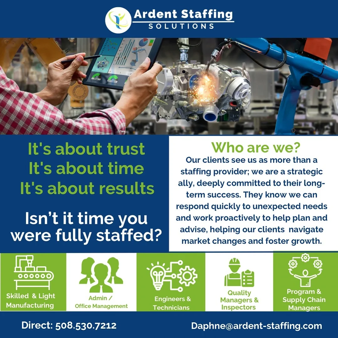 | Ardent Staffing Solutions What are you waiting for? It’s time you raise your staffing game!
Our office today to speak with John or Daphne to experience the Ardent difference
(508)530-7212