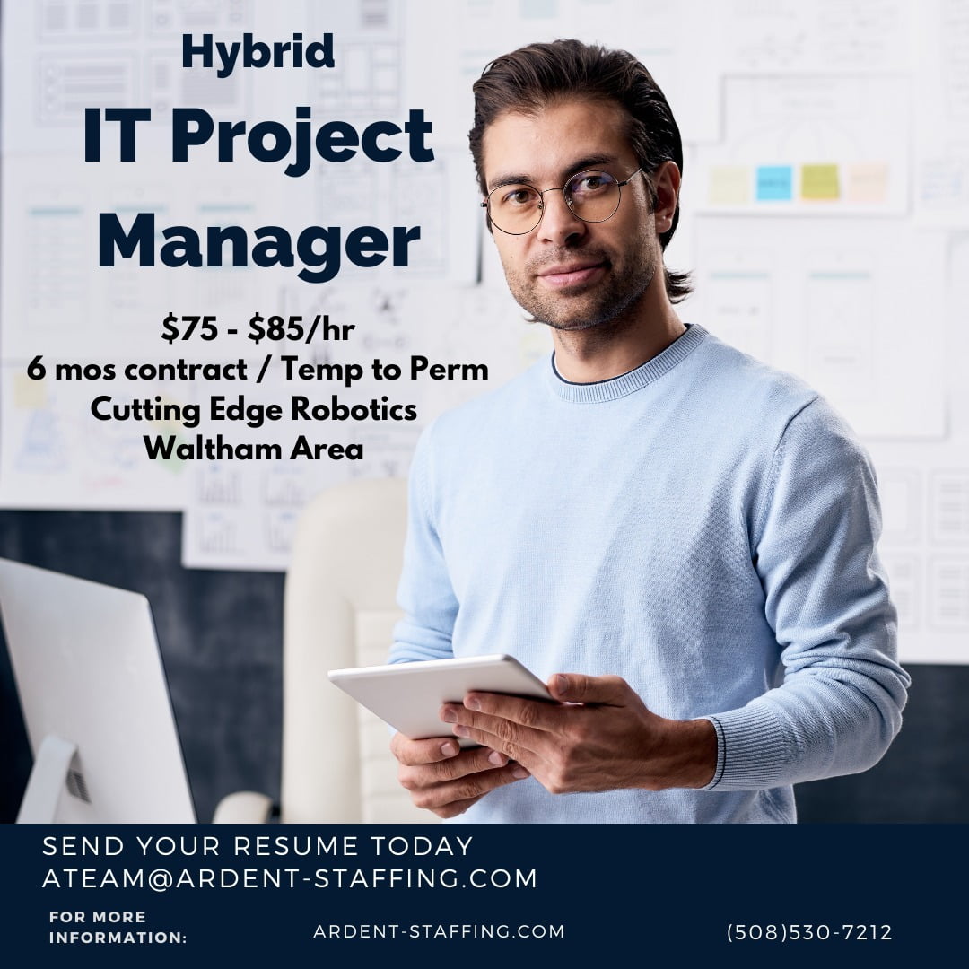 Hot Job Alert!  We're seeking a Hybrid IT Project Manager for a cutting-edge robotics project in Waltham! Earn $75-$85/hr on a 6-month contract with potential for temp-to-perm.
Don't miss this exciting opportunity to lead dynamic IT solutions and drive innovation.
Please Like and Share to connect this job to the perfect candidate!!Apply now!Send your resume to: ATEAM@ARDENT-STAFFING.COM
For more information: (508)530-7212