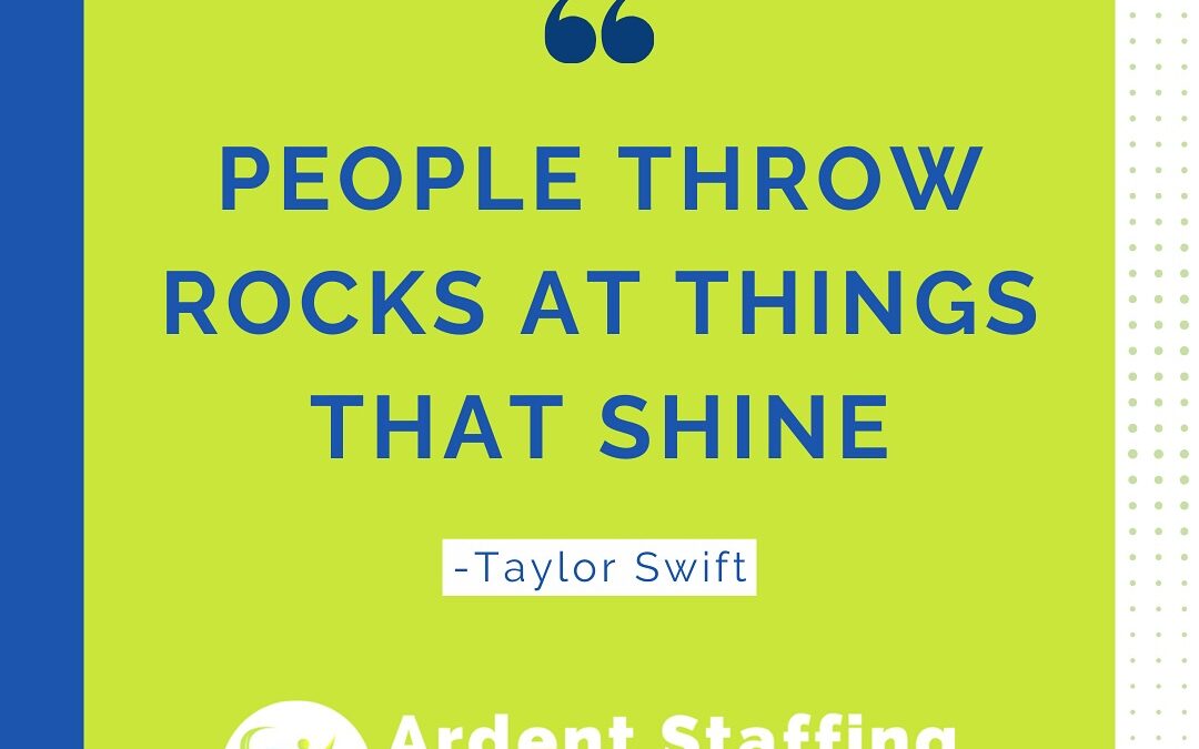 Embrace your shine!  At Ardent Staffing Solutions, we believe in the power of standing out and making a difference. Don’t let the rocks thrown your way dull your sparkle. Keep shining bright and reach for the stars!  support one another  #staypositive #ShineBright #ArdentStaffing #CareerGoals #TaylorSwift #Inspiration #JobSearch #StaffingSolutions #ardentblog Check out our job board for exciting opportunities!