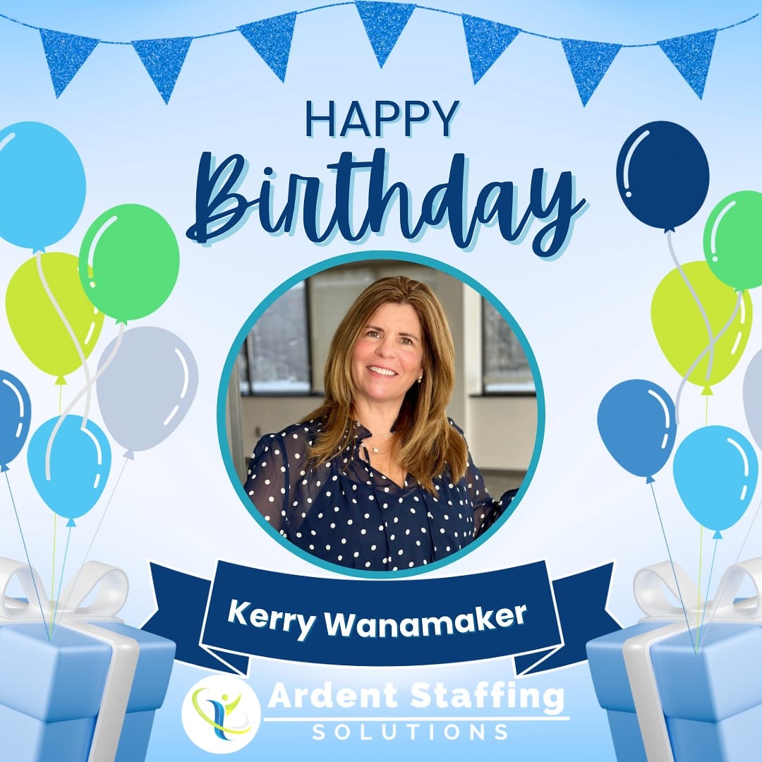 Happy Birthday Kerry from all of us at Ardent Staffing!  Hope you celebrated all weekend.