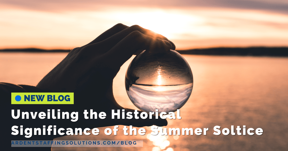 Illuminating the Summer Solstice Unveiling the Historical Significance